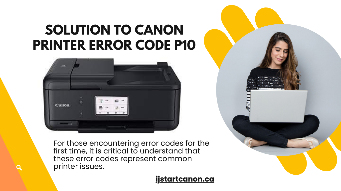 Canon Printer Error Code P10 Causes And Solutions 